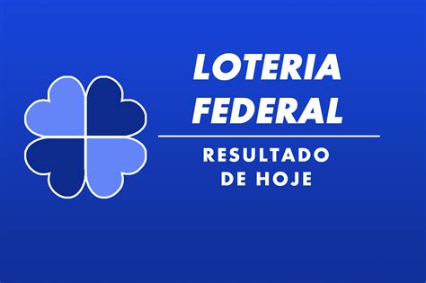 loteria federal das 19 horas de hoje